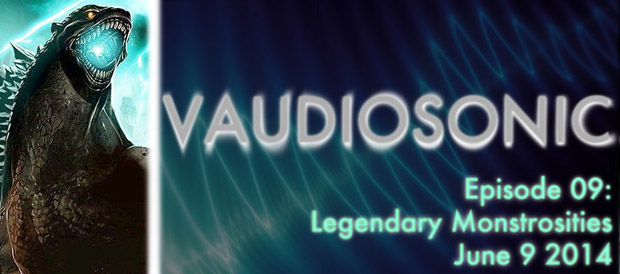 Vaudiosonic - 09 - Legendary Monstrosities - June 9 2014-small